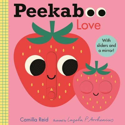 Peekaboo: Love: (An Interactive Board Book for Babies & Toddlers with Mirror & Sliders to Push, Pull, or Turn. Cute Artwork Includes a Strawberry, Rai