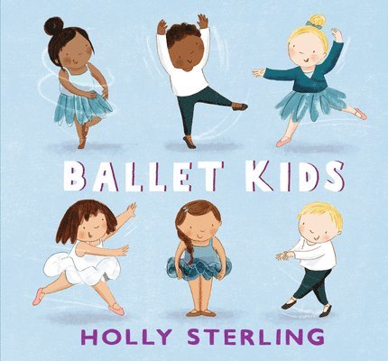 Holly Sterling - Ballet Kids, Inbunden