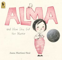 bokomslag Alma and How She Got Her Name: (A Heartwarming Story about Family History and the Meaning of Names - For Kids Ages 3-8)