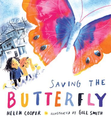 Helen Cooper - Saving the Butterfly: A Story about Refugees, Inbunden