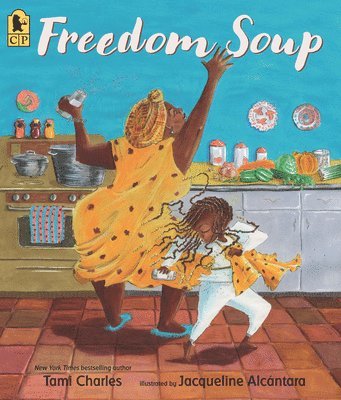Tami Charles - Freedom Soup: (A Haitian New Years Tale Celebrating Culture, Traditions, and Family for Kids Ages 5-9 in Grades K-4), Häftad