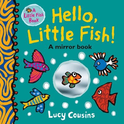 Hello, Little Fish!: A Mirror Book: (An Interactive Rhyming Board Book for Babies and Toddlers Featuring Ocean Animals and Playful Fun)