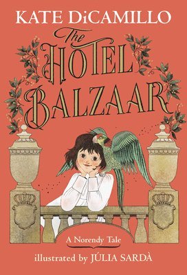 bokomslag The Hotel Balzaar: (A Magical Middle-Grade Mystery about Stories, Secrets, and a Girl Searching for Her Father - For Kids Ages 7-10 in Grades 2-5)