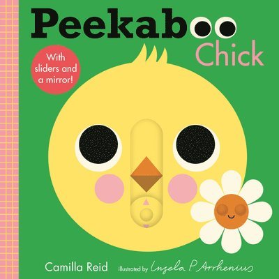 Peekaboo: Chick: (An Interactive Board Book for Babies & Toddlers with Mirror & Sliders to Push, Pull, or Turn. Cute Artwork Includes a Duck, Flowers,