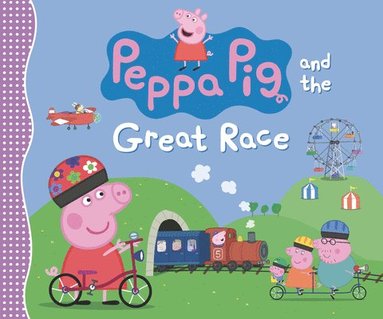 bokomslag Peppa Pig and the Great Race: (A Story of Teamwork, Determination, and Friendly Competition - Perfect for Toddlers, Preschoolers, and Kids Ages 2-5)