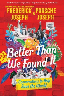 Better Than We Found It: Conversations to Help Save the World 1