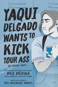 bokomslag Yaqui Delgado Wants to Kick Your Ass: The Graphic Novel