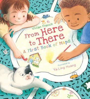 From Here to There: A First Book of Maps 1