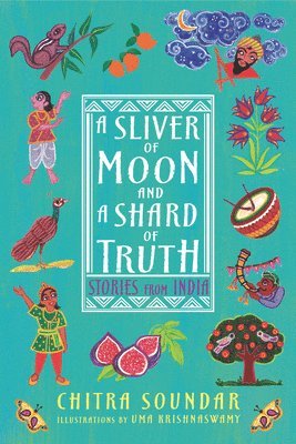 bokomslag A Sliver of Moon and a Shard of Truth: Stories from India