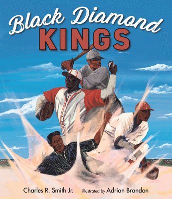 Charles R. Smith - Black Diamond Kings: Heroes of Negro League Baseball, Inbunden