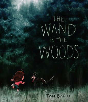 Tom Booth - The Wand in the Woods, Inbunden