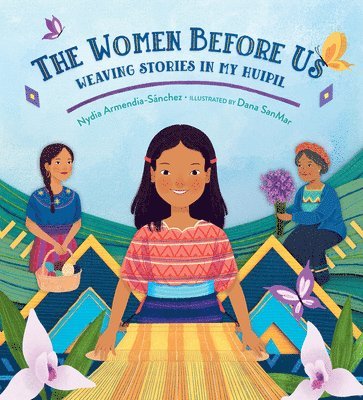 The Women Before Us: Weaving Stories in My Huipil