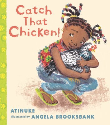 Atinuke - Catch That Chicken!, Kartonnage