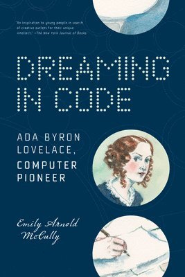 Dreaming in Code: ADA Byron Lovelace, Computer Pioneer 1