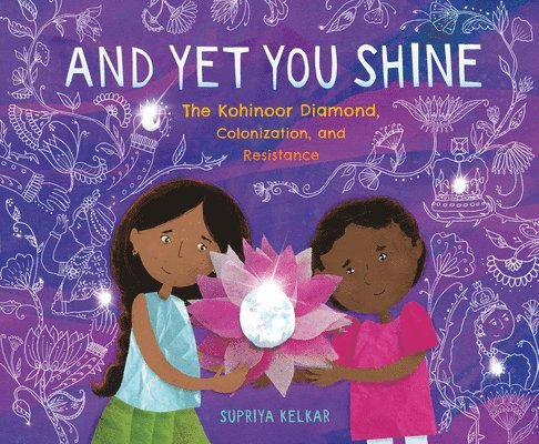 And Yet You Shine: The Kohinoor Diamond, Colonization, and Resistance 1