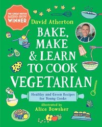 bokomslag Bake, Make, and Learn to Cook Vegetarian: Healthy and Green Recipes for Young Cooks