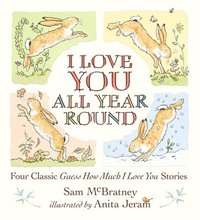 bokomslag I Love You All Year Round: Four Classic Guess How Much I Love You Stories