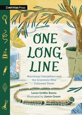 Loree Burns - One Long Line: Marching Caterpillars and the Scientists Who Followed Them, Inbunden