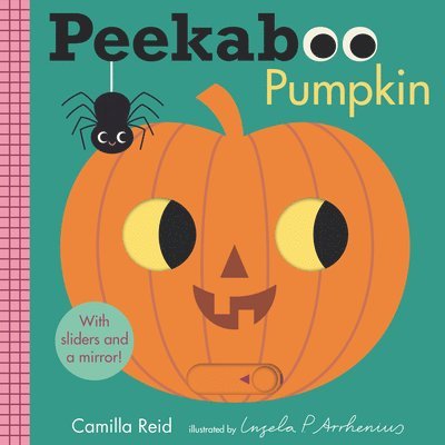 Camilla Reid - Peekaboo: Pumpkin: (An Interactive Board Book for Babies & Toddlers with Mirror & Sliders to Push, Pull, or Turn. Cute Halloween Artwork Includes a Ba, Kartonnage