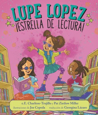 Lupe Lopez: ¡Estrella de Lectura! 1