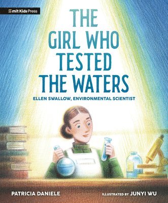 bokomslag The Girl Who Tested the Waters: Ellen Swallow, Environmental Scientist