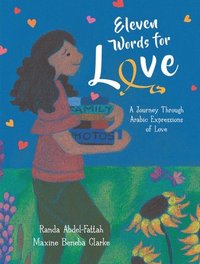 bokomslag Eleven Words for Love: A Journey Through Arabic Expressions of Love