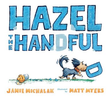 Jamie Michalak - Hazel the Handful, Inbunden