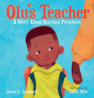 Olu's Teacher: A Story about Starting Preschool 1