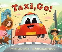 bokomslag Taxi, Go: (A Rhyming Read-Aloud Book about Cars and City Fun for Kids Ages 2-5)