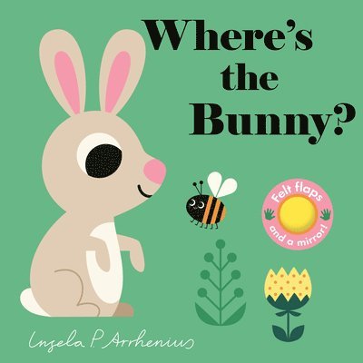 Where's the Bunny?: (An Interactive, Sensory Lift-The-Flap Book with Felt Flaps and a Mirror for Babies & Toddlers. Easter Basket Stuffer Book with a