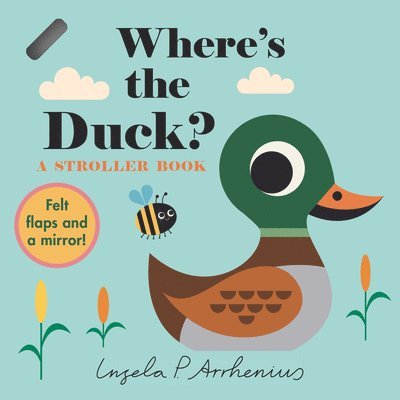Where's the Duck?: A Stroller Book: (An Interactive, Sensory Lift-The-Flap Book with Felt Flaps and a Mirror for Babies & Toddlers. Friendly Park Crea, Kartonnage