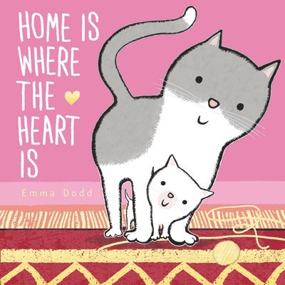 Emma Dodd - Home Is Where the Heart Is: (A Heartwarming Story of Parental Love in Rhyming Text - Padded Board Book for Babies and Toddlers), Kartonnage