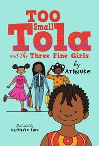 bokomslag Too Small Tola and the Three Fine Girls