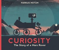 bokomslag Curiosity: The Story of a Mars Rover