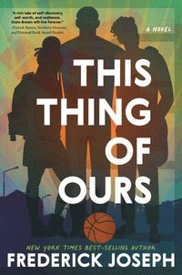 bokomslag This Thing of Ours: (A Coming-Of-Age Young Adult Novel That Confronts Racism, Classism, Homophobia, and Book Banning)