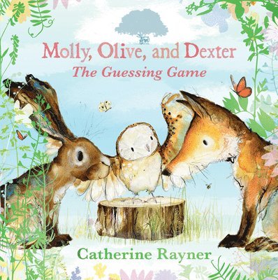 Catherine Rayner - Molly, Olive, and Dexter: The Guessing Game, Inbunden