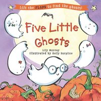 bokomslag Five Little Ghosts: (A Halloween Lift-The-Flap Adventure for Babies, Toddlers, Preschoolers, and Kids Ages 2-5)