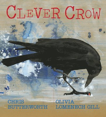 Chris Butterworth - Clever Crow, Inbunden