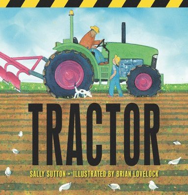 Sally Sutton - Tractor: (A Rhyming Adventure of Farm Machines, Tractor Attachments, Trucks, and Farming Equipment for Babies, Toddlers, Preschoolers, and Kids Ages 2, Kartonnage
