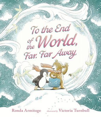 Ronda Armitage - To the End of the World, Far, Far Away, Inbunden