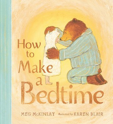 Meg McKinlay - How to Make a Bedtime, Inbunden