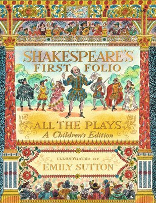 William Shakespeare, The Shakespeare Birthplace Trust - Shakespeare's First Folio: All the Plays: A Children's Edition, Inbunden