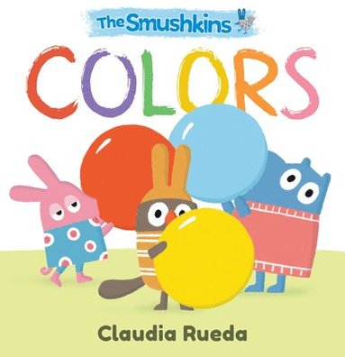 Claudia Rueda - The Smushkins: Colors, Kartonnage