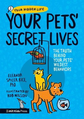 bokomslag Your Pets Secret Lives: The Truth Behind Your Pets' Wildest Behaviors