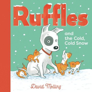 David Melling - Ruffles and the Cold, Cold Snow, Inbunden