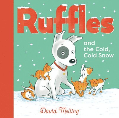 David Melling - Ruffles and the Cold, Cold Snow, Inbunden