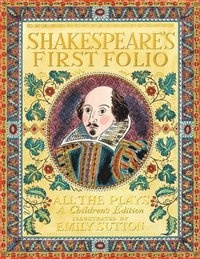bokomslag Shakespeare's First Folio: All the Plays: A Children's Edition Special Limited Edition