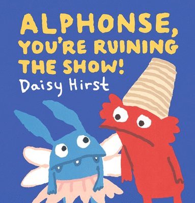bokomslag Alphonse, You're Ruining the Show!