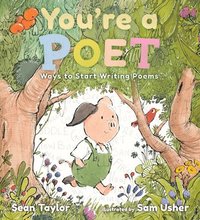 bokomslag You're a Poet: Ways to Start Writing Poems