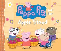 bokomslag Peppa Pig and the Apple Stand: (A Playful Autumn Tale of Counting, Sharing, and Friendship - Perfect for Toddlers, Preschoolers, and Kids Ages 2-5)